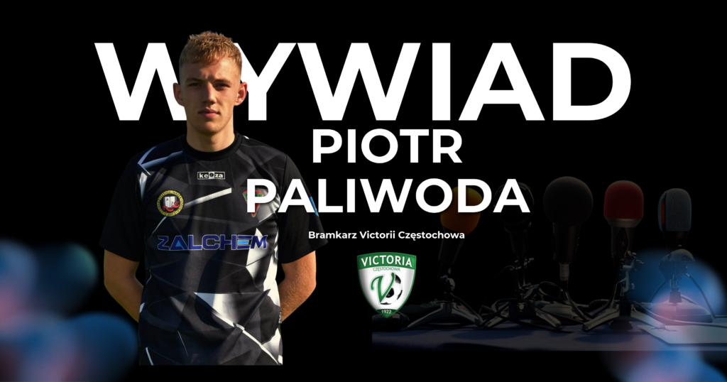 Piotr Paliwoda Victoria Częstochowa - nowy bramkarz Victorii Częstochowa w rozmowie z naszym portalem. Serdecznie zapraszamy.