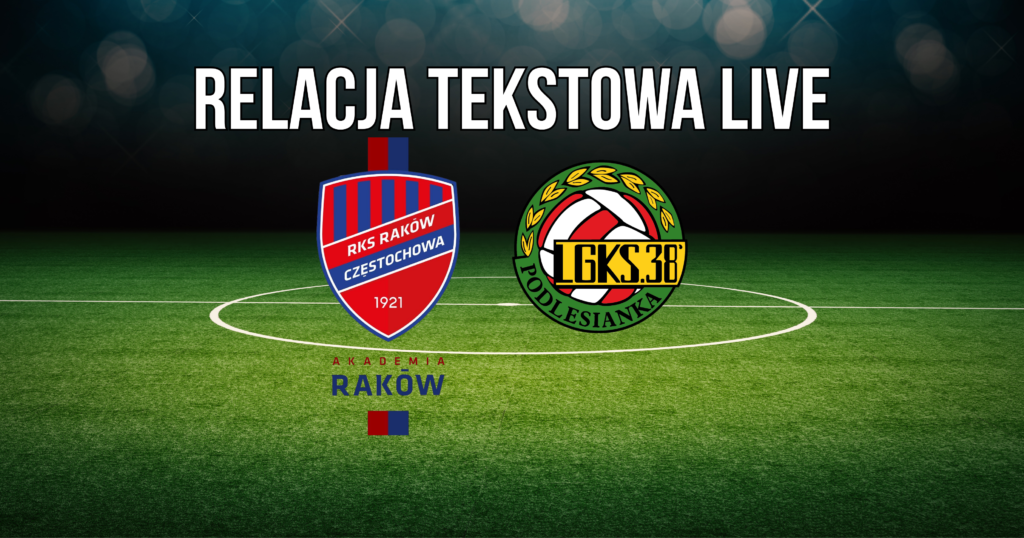 Raków Częstochowa II – Podlesianka Katowice LIVE Raków Częstochowa II zmierzy się dziś z ekipą Podlesianki Katowice. Zapraszam na relację tekstową live z tego meczu.