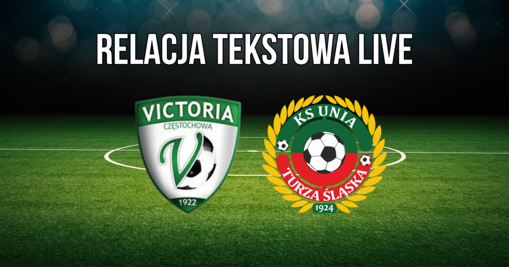 Victoria Częstochowa - Unia Turza Śląska. Zapraszam od godziny 17:00 na profil Facebookowy, na którym przeprowadzona będzie relacja live tekstowa z środowego meczu IV ligi śląskiej.